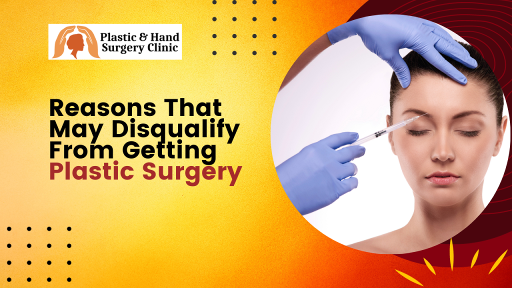 Reasons That May Disqualify You From Getting Plastic Surgery